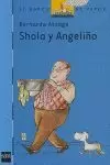SHOLA Y ANGELIÑO SHOLA Y ANGELIÑO