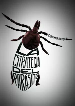 LA ESTRATEGIA DEL PARÁSITO LA ESTRATEGIA DEL PARÁSITO