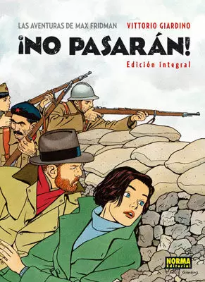LAS AVENTURAS DE MAX FRIDMAN. ¡NO PASARÁN! (EDICIÓN INTEGRAL) LAS AVENTURAS DE MAX FRIDMAN. ¡NO PASARÁN! (EDICIÓN INTEGRAL)