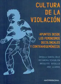 CULTURA DE LA VIOLACIÓN: APUNTES DESDE LOS FEMINISMOS DECOLONIALES Y CONTRAHEGEMÓNICOS