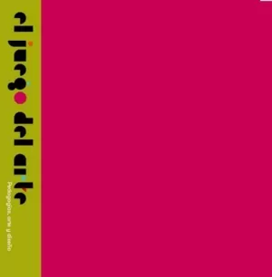 EL JUEGO DEL ARTE: PEDAGOGÍAS, ARTE Y DISEÑO EL JUEGO DEL ARTE: PEDAGOGÍAS, ARTE Y DISEÑO