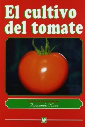 EL CULTIVO DEL TOMATE. EL CULTIVO DEL TOMATE.
