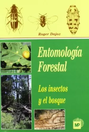 ENTOMOLOGÍA FORESTAL: LOS INSECTOS Y EL BOSQUE