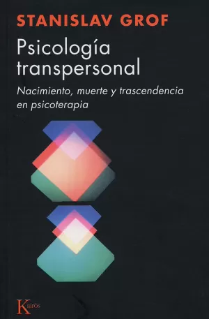 PSICOLOGIA TRANSPERSONAL: NACIMIENTO, MUERTE Y TRANSCENDENCIA EN PSICOTERAPIA