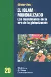 EL ISLAM MUNDIALIZADO . LOS MUSULMANES EN LA ERA DE LA GLOBALIZACIÓN EL ISLAM MUNDIALIZADO . LOS MUSULMANES EN LA ERA DE LA GLOBALIZACIÓN