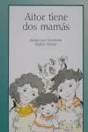 AITOR TIENE DOS MAMÁS AITOR TIENE DOS MAMÁS