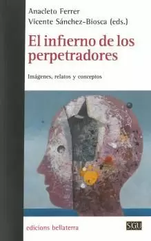 EL INFIERNO DE LOS PERPETRADORES EL INFIERNO DE LOS PERPETRADORES