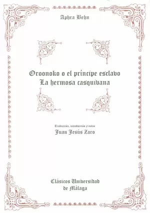 OROONOKO O EL PRÍNCIPE ESCLAVO. LA HERMOSA CASQUIBANA