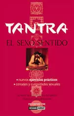 TANTRA. EL SEXO SENTIDO TANTRA. EL SEXO SENTIDO