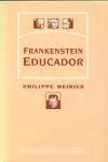 FRANKENSTEIN EDUCADOR FRANKENSTEIN EDUCADOR