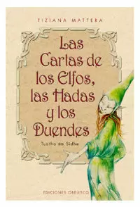 LAS CARTAS DE LOS ELFOS, LAS HADAS Y LOS DUENDES + BARAJA LAS CARTAS DE LOS ELFOS, LAS HADAS Y LOS DUENDES + BARAJA