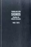 TRABAJAR CON SIGNOS: DISEÑOS DE ALBERTO CORAZÓN 1963-2013