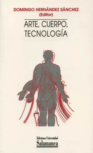 ARTE, CUERPO, TECNOLOGÍA ARTE, CUERPO, TECNOLOGÍA