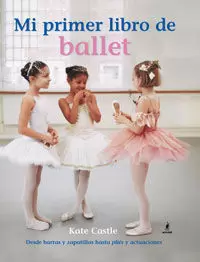 MI PRIMER LIBRO DE BALLET MI PRIMER LIBRO DE BALLET