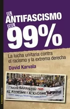 EL ANTIFASCISMO DEL 99% EL ANTIFASCISMO DEL 99%