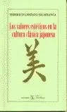 LOS VALORES ESTÉTICOS EN LA CULTURA CLÁSICA JAPONESA LOS VALORES ESTÉTICOS EN LA CULTURA CLÁSICA JAPONESA