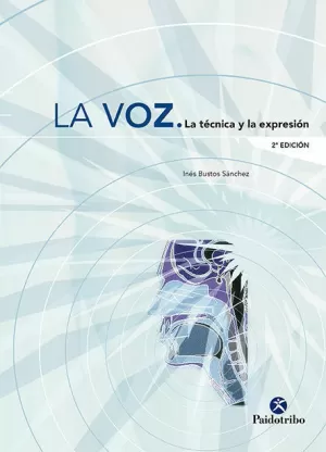LA VOZ: LA TECNICA Y LA EXPRESION LA VOZ: LA TECNICA Y LA EXPRESION