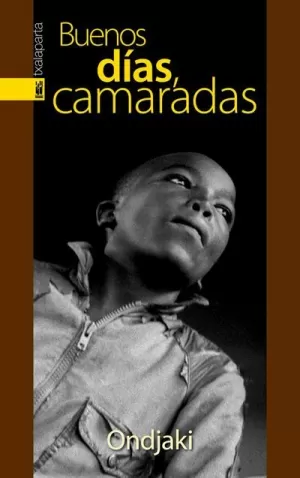 BUENOS DÍAS, CAMARADAS BUENOS DÍAS, CAMARADAS