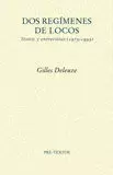 DOS REGÍMENES DE LOCOS. TEXTOS Y ENTREVISTAS (1975-2005) DOS REGÍMENES DE LOCOS. TEXTOS Y ENTREVISTAS (1975-2005)