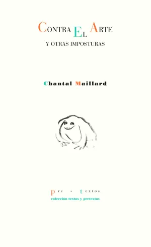 CONTRA EL ARTE Y OTRAS IMPOSTURAS CONTRA EL ARTE Y OTRAS IMPOSTURAS