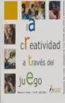 LA CREATIVIDAD A TRAVÉS DEL JUEGO LA CREATIVIDAD A TRAVÉS DEL JUEGO