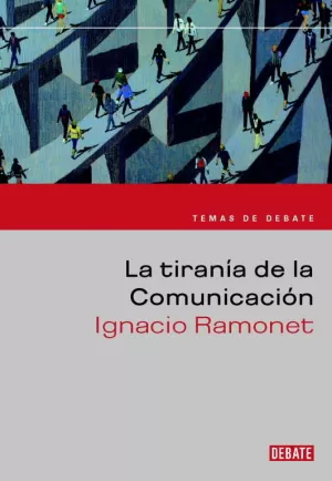 LA TIRANÍA DE LA COMUNICACIÓN LA TIRANÍA DE LA COMUNICACIÓN