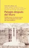 PAISAJES DESPUÉS DEL MURO: DISIDENCIAS EN EL POSCOMUNISMO DIEZ AÑOS D