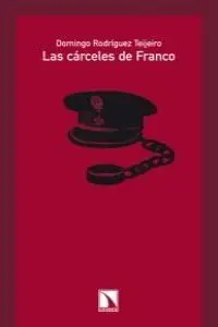 LAS CÁRCELES DE FRANCO LAS CÁRCELES DE FRANCO