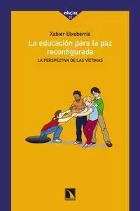 LA EDUCACIÓN PARA LA PAZ RECONFIGURADA LA EDUCACIÓN PARA LA PAZ RECONFIGURADA