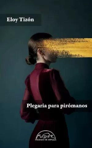 PLEGARIA PARA PIRÓMANOS PLEGARIA PARA PIRÓMANOS