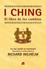I CHING O EL LIBRO DE LOS CAMBIOS I CHING O EL LIBRO DE LOS CAMBIOS