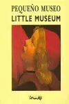 PEQUEÑO MUSEO-  BILINGUE