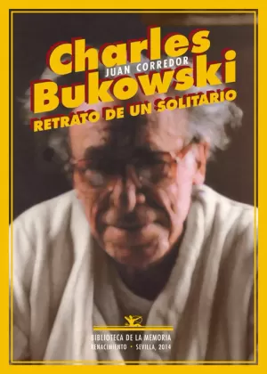 CHARLES BUKOWSKI. RETRATO DE UN SOLITARIO