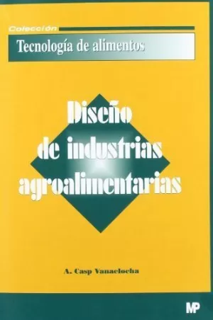DISEÑO DE INDUSTRIAS AGROALIMENTARIAS DISEÑO DE INDUSTRIAS AGROALIMENTARIAS