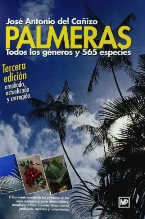 PALMERAS. TODOS LOS GÉNEROS Y 565 ESPECIES PALMERAS. TODOS LOS GÉNEROS Y 565 ESPECIES