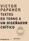 VICTOR PAPANEK TEXTOS EN TORNO A UN DISEÑADOR CRÍTICO VICTOR PAPANEK TEXTOS EN TORNO A UN DISEÑADOR CRÍTICO