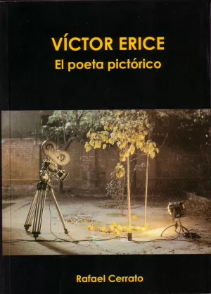 VÍCTOR ERICE. EL POETA PICTÓRICO VÍCTOR ERICE. EL POETA PICTÓRICO
