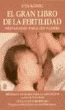 EL GRAN LIBRO DE LA FERTILIDAD EL GRAN LIBRO DE LA FERTILIDAD