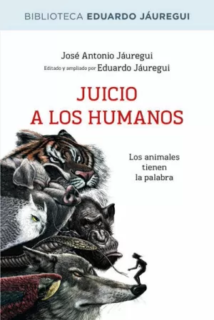 JUICIO A LOS HUMANOS JUICIO A LOS HUMANOS
