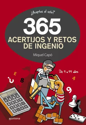 365 ACERTIJOS Y RETOS DE INGENIO 365 ACERTIJOS Y RETOS DE INGENIO