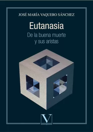 EUTANASIA: DE LA BUENA MUERTE Y SUS ARISTAS
