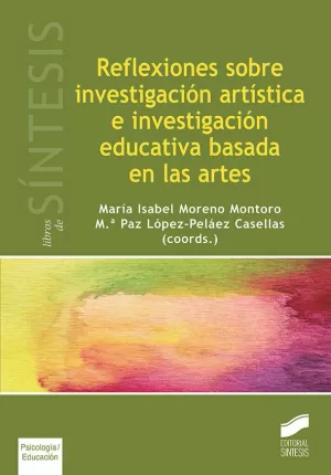 REFLEXIONES SOBRE INVESTIGACIÓN ARTÍSTICA E INVESTIGACIÓN EDUCATI VA BASADA EN LAS ARTES REFLEXIONES SOBRE INVESTIGACIÓN ARTÍSTICA E INVESTIGACIÓN EDUCATI VA BASADA EN LAS ARTES