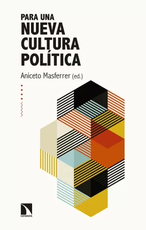 PARA UNA NUEVA CULTURA POLÍTICA PARA UNA NUEVA CULTURA POLÍTICA
