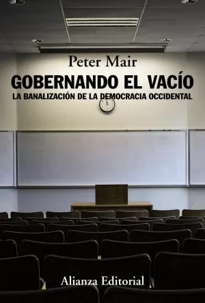 GOBERNANDO EL VACIO - LA BANALIZACION DE LA DEMOCRACIA OCCIDENTAL