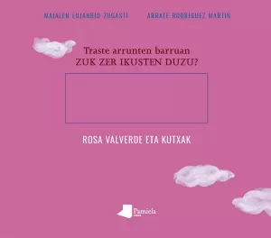 ROSA VALVERDE ETA KUTXAK ROSA VALVERDE ETA KUTXAK