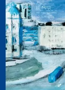 EL MAR Y OTRAS COSAS DE LAS QUE TAMBIÉN ME ACUERDO EL MAR Y OTRAS COSAS DE LAS QUE TAMBIÉN ME ACUERDO