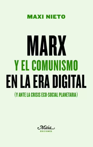 MARX Y EL COMUNISMO EN LA ERA DIGITAL (Y ANTE LA CRISIS ECO-SOCIAL PLANETARIA) MARX Y EL COMUNISMO EN LA ERA DIGITAL (Y ANTE LA CRISIS ECO-SOCIAL PLANETARIA)