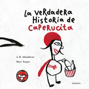 LA VERDADERA HISTORIA DE CAPERUCITA LA VERDADERA HISTORIA DE CAPERUCITA