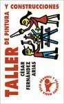 TALLER DE PINTURA Y CONSTRUCCIONES TALLER DE PINTURA Y CONSTRUCCIONES