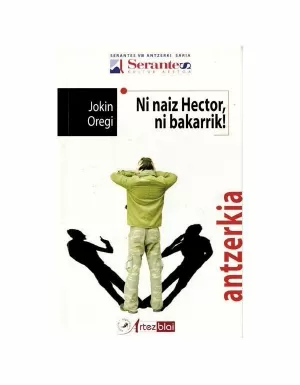 NI NAIZ HECTOR, NI BAKARRIK! NI NAIZ HECTOR, NI BAKARRIK!